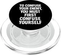 To Confuse Your Enemy You Must First Confuse Yourself Funny PopSockets PopGrip for MagSafe