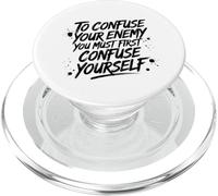 To Confuse Your Enemy You Must First Confuse Yourself Funny PopSockets PopGrip for MagSafe