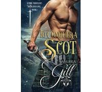 To Conquer a Scot: 1 (A Time-Traveler's Highland Love)