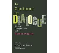 To Consider the Dialogue: Biblical Interpretation and Homosexuality (The Living Issues Discussion Series, 1)