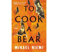 To Cook a Bear: A Novel