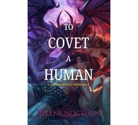 To Covet a Human: Part I (Helene Nocturne)
