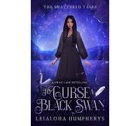To Curse a Black Swan: A Swan Lake Retelling