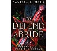 To Defend a Bride: An Enemies to Lovers Bodyguard Fantasy Romance: 3 (Entangled with the Enduar)