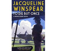 To Die But Once (Maisie Dobbs): 14