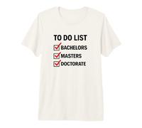 to DO Bachelors Masters Doctorate Graduate College Premium T-Shirt