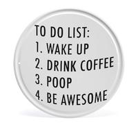 To Do List：1.Wake Up2.Drink Coffee3.Poop4.Be Awesome Vintage Style Round Tin Sign Valentine'S Metal Sign Metal Decor Wall Sign Wall Poster Wall Decor Door Plaque Tin Sign 30cmx30cm