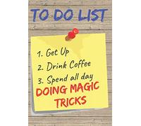 To Do List Doing Magic Tricks Blank Lined Journal Notebook: A daily diary, composition or log book, gift idea for people who love doing magic tricks !!