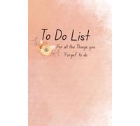 To Do List: For all the Things you “Forget” to do.