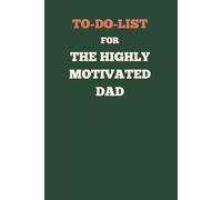 To-Do List for the Highly Motivated DAD: Simple Checkbox Task Planner | 120 Pages for Daily Tasks, Organization, and Productivity