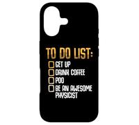 To Do List Get up Drink Coffee - Physics Physicist Case for iPhone 17