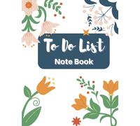 TO DO LIST NOTE BOOK: To Do List Note Book: retro design, floral To do list. The perfect notebook for Mom, Dad, Grand Parents and Busy family.