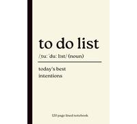 To Do List Notebook: Today's Best Intentions: 120-Page Lined Dictionary Definition Journal | Daily Planner Notebook for Notes, Lists, Journaling, Work, School & Productivity