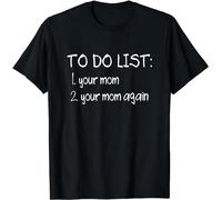 to Do List Your Mom Funny Dirty Adult Humor Joke Men T Shirt Black