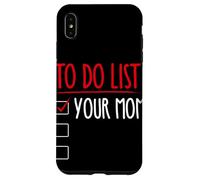 TO DO LIST: YOUR MOM Funny Trash Talk Case for iPhone XS Max
