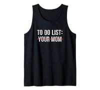 to Do List Your Mom Tank Top