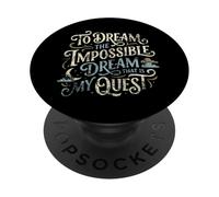 To Dream Impossible That Is My Quest Script Don Quixote Aged PopSockets Adhesive PopGrip