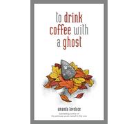 to drink coffee with a ghost : Volume 2
