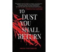 To Dust You Shall Return