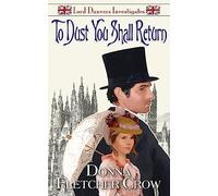 To Dust You Shall Return: Volume 3 (Lord Danvers Investigates)