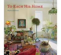 To Each His Home: Inspired Interiors as Unique as Their Owners
