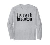 to Each His Own (Saying) Long Sleeve T-Shirt