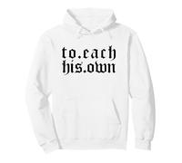 To Each His Own (Saying) Pullover Hoodie