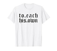to Each His Own (Saying) T-Shirt