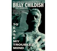To Ease My Troubled Mind: The Authorized Unauthorized History of Billy Childish