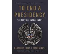 To End a Presidency: The Power of Impeachment