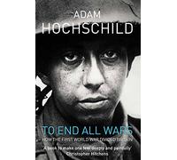 To End All Wars: How the First World War Divided Britain