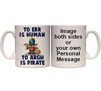 TO ERR IS HUMAN TO ARGH IS PIRATE PERSONALISED MUG (HU5) 11oz & 15oz (15oz)
