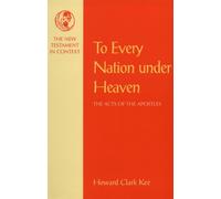To Every Nation Under Heaven (New Testament in Context S.)
