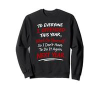 To everyone i offended this year, Work on yourself so i don' Sweatshirt