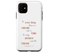 To Everything There Is A Season Ecclesiastes 3 1 Case for iPhone 11