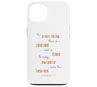 To Everything There Is A Season Ecclesiastes 3 1 Case for iPhone 13