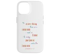 To Everything There Is A Season Ecclesiastes 3 1 Case for iPhone 14