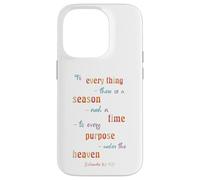 To Everything There Is A Season Ecclesiastes 3 1 Case for iPhone 14 Pro