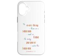 To Everything There Is A Season Ecclesiastes 3 1 Case for iPhone 16 Plus