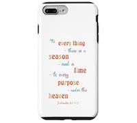 To Everything There Is A Season Ecclesiastes 3 1 Case for iPhone 7 Plus/8 Plus