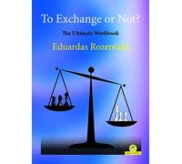 To Exchange or Not?: The Ultimate Workbook