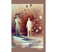 To Exist or to Delete?: "33 Stories from the Digital Age: Connected Lives, Virtual Choices, and the Thin Line Between Reality and the Digital World"