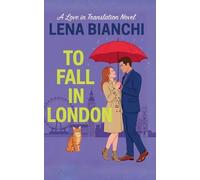To Fall In London: 2 (Love in Translation - English Edition)
