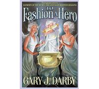 To Fashion a Hero: Companion Novella to the Sacrifice of the Heart (The Legend of Hooper's Dragons)