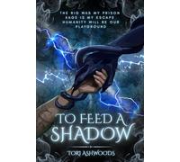 To Feed A Shadow (The Wicked Tethers)