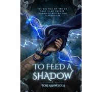 To Feed A Shadow (The Wicked Tethers)