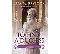 To Find a Duchess: 15th Anniversary Edition, Annotated