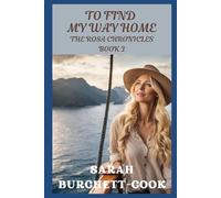 To Find My Way Home: 3 (The Rosa Chronicles)