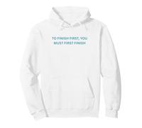 To finish first, you must first finish Pullover Hoodie