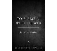 To Flame a Wild Flower